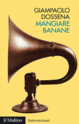 �Mangiare Banane�, ediz. Il Mulino 2007