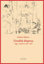 L'eredit� dispersa - Saggi e conferenze (1967 - 2007)